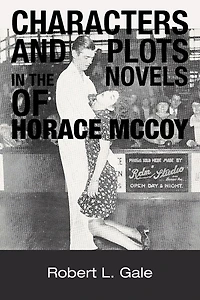 Characters And Plots The Novels Of Horace Mccoy