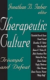 Therapeutic Culture: Triumph And Defeat