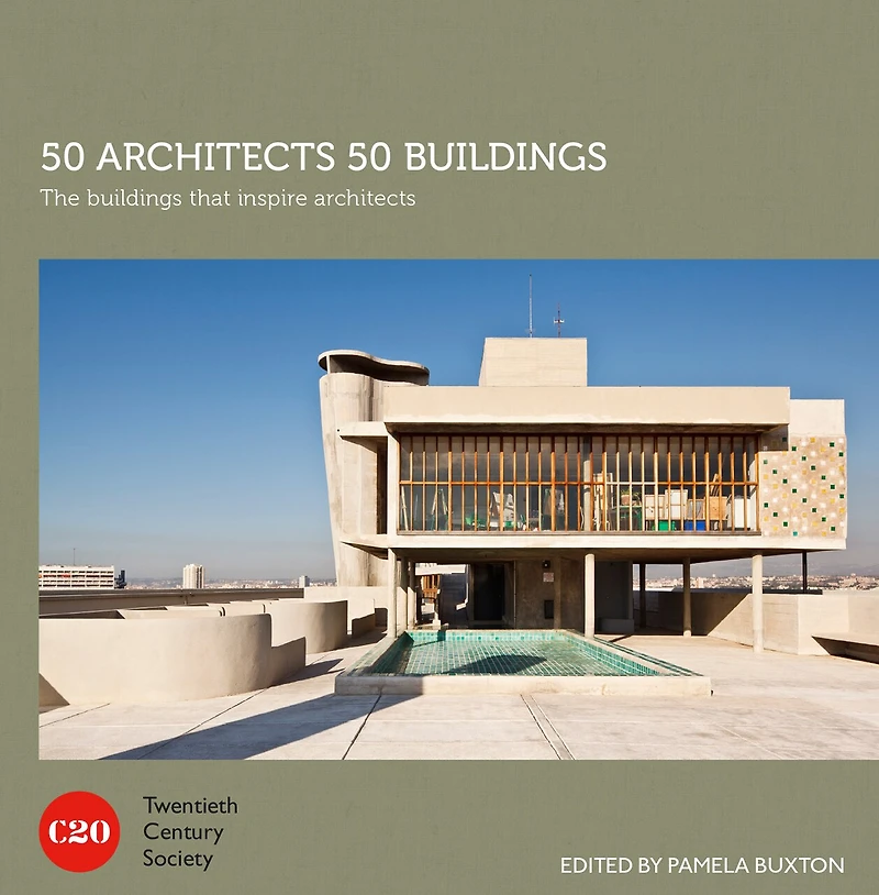 50 Architects Buildings: The Buildings That Inspire