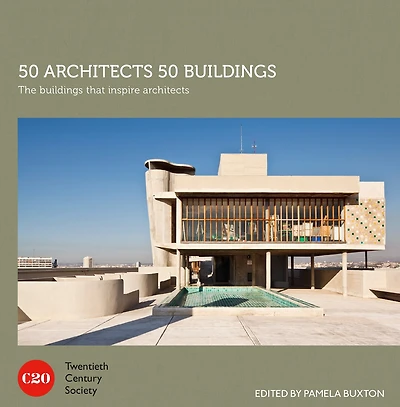 50 Architects Buildings: The Buildings That Inspire