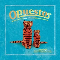 Opuestos: Mexican Folk Art Opposites English And Spanish