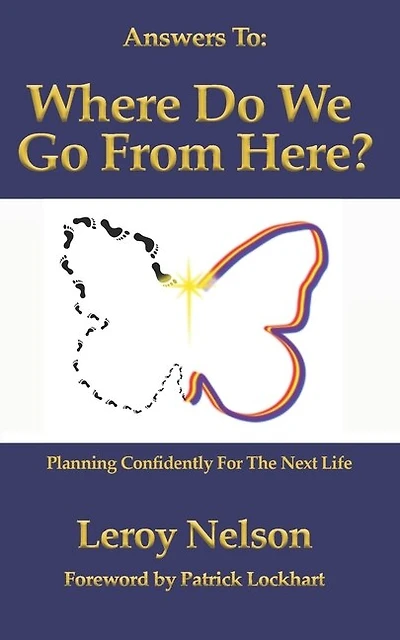 Answers To: Where Do We Go From Here: Planning Confidently For The Next Life