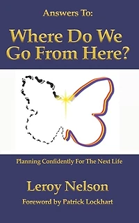 Answers To: Where Do We Go From Here: Planning Confidently For The Next Life