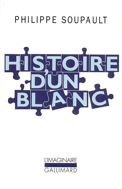 Histoire d'un Blanc : 1897-1927 : mémoires de l'oubli: 1897-1927