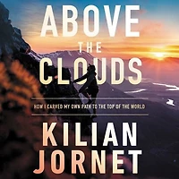 Above the Clouds: How I Carved My Own Path to Top of World