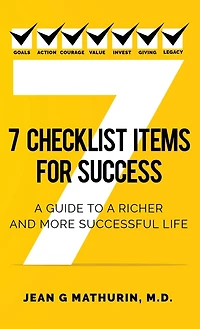 7 Checklist Items for Success: a Guide to Richer and More Successful Life