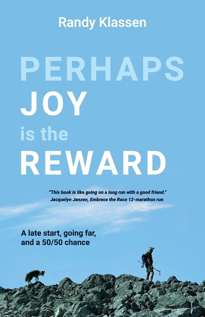 Perhaps Joy is the Reward: A late start, going far, and a 50/50 chance