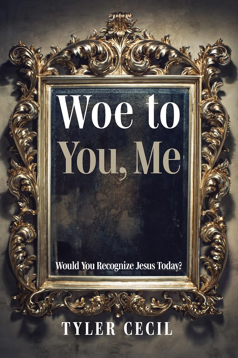 Woe to You, Me: Would You Recognize Jesus Today?