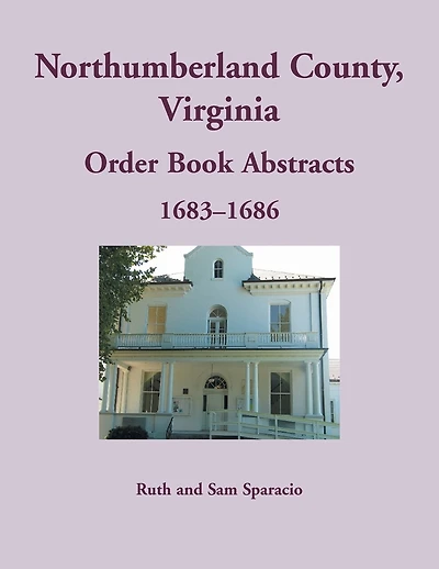 Northumberland County, Virginia Order Book Abstracts, 1683-1686