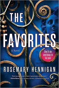 The Favorites: A Campus Novel: A Dark Academia Novel of Power and Feminism