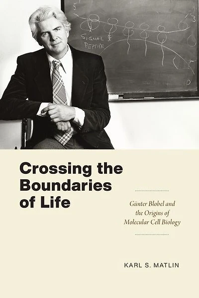 Crossing the Boundaries of Life: Günter Blobel and Origins Molecular Cell Biology