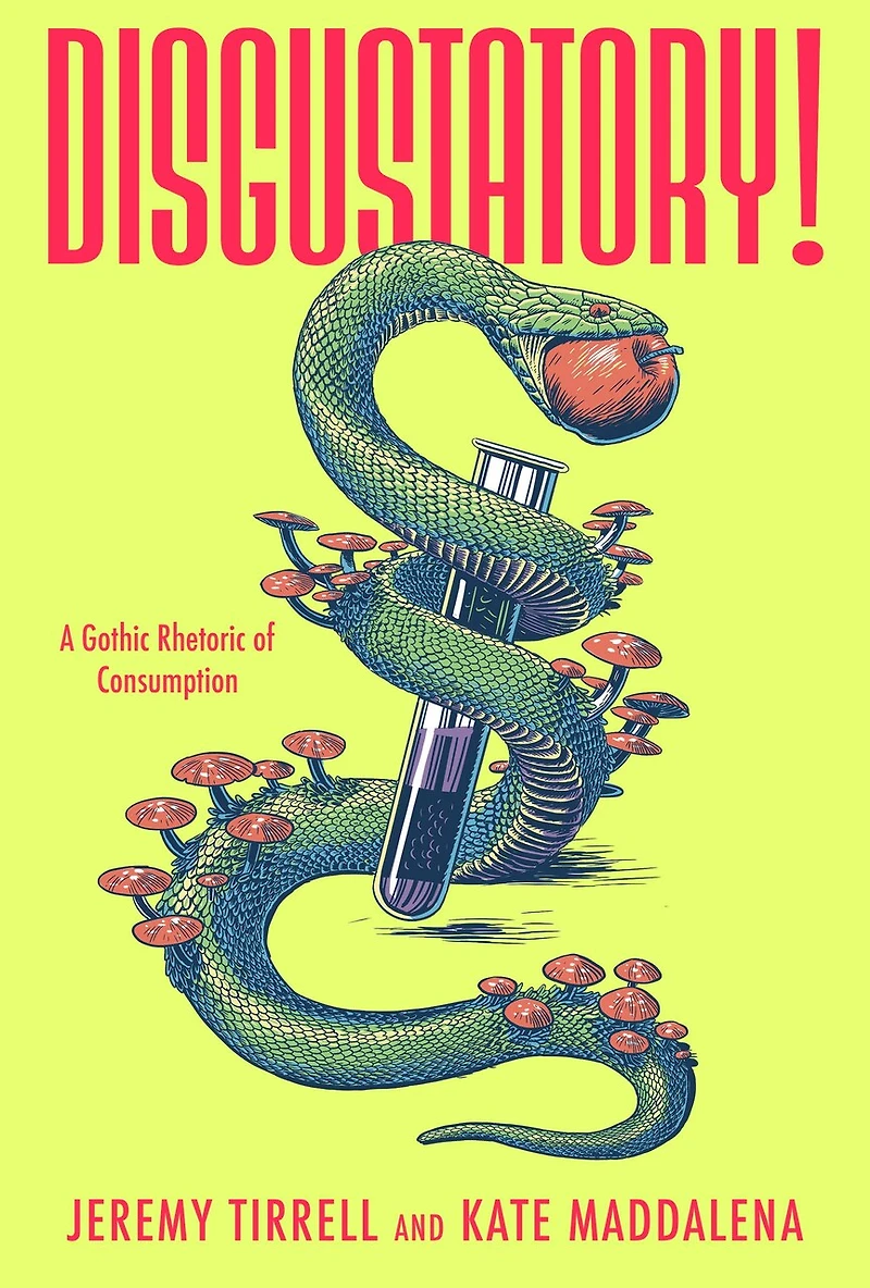 Disgustatory!: A Gothic Rhetoric of Consumption