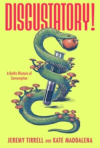 Disgustatory!: A Gothic Rhetoric of Consumption