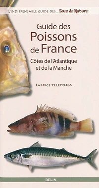 Guide des poissons de France: côtes l'Atlantique et la Manche