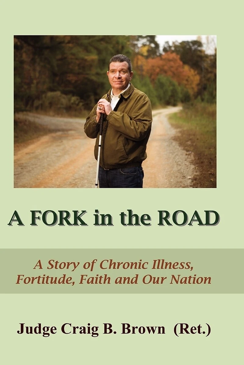 A Fork In The Road: A Story of Chronic Illness, Fortitude, Faith, and Our Nation