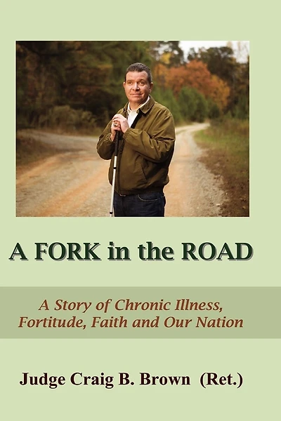 A Fork In The Road: A Story of Chronic Illness, Fortitude, Faith, and Our Nation