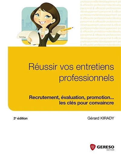 Préparer et réussir vos entretiens: recrutement, évaluation, promotion, mobilité interne...
