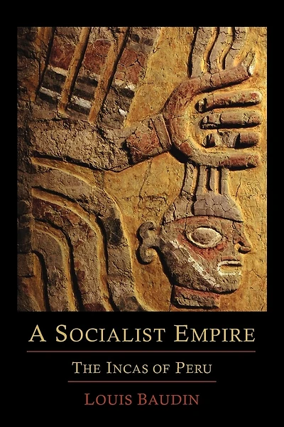 A Socialist Empire: The Incas of Peru
