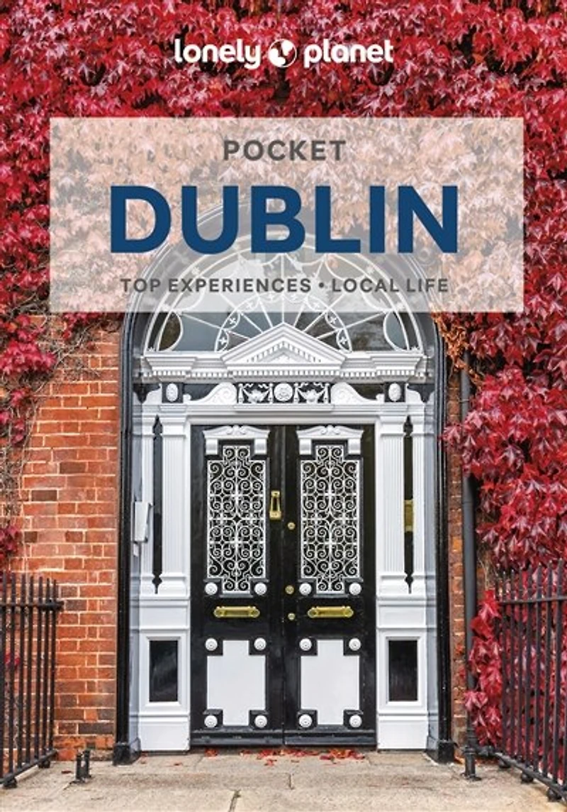 Lonely Planet Pocket Dublin 8 8th Ed.: 2026 - 2027 Travel Guide, Discover Twice the City Half Time, Top Sights, Maps & Walking Tours, Covers Grafton Street, Temple Bar and more
