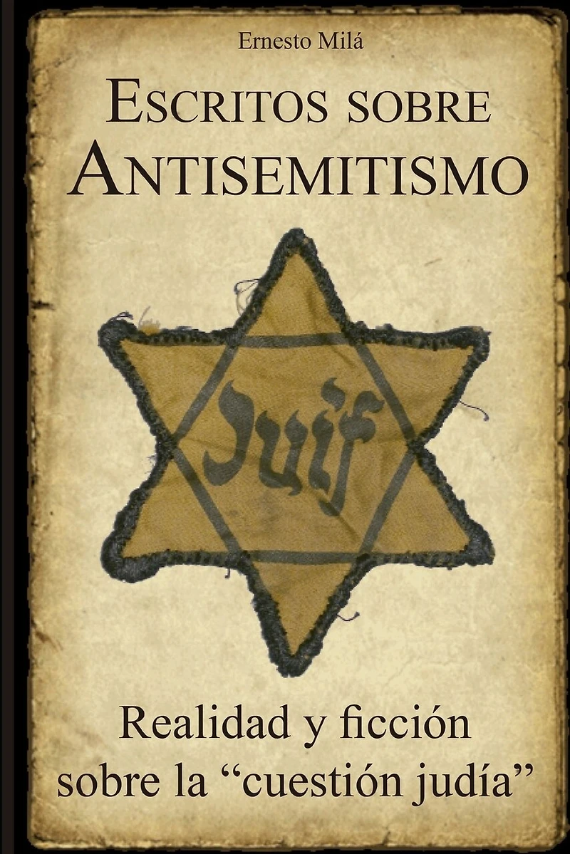 Escritos sobre Antisemitismo: Realidad y ficción sobre la "cuestión judía"