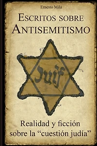 Escritos sobre Antisemitismo: Realidad y ficción sobre la "cuestión judía"