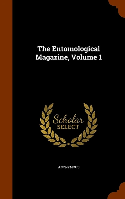 The Entomological Magazine, Volume 1