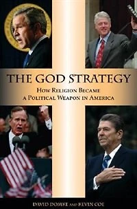The God Strategy: How Religion Became A Political Weapon America Updated Edition