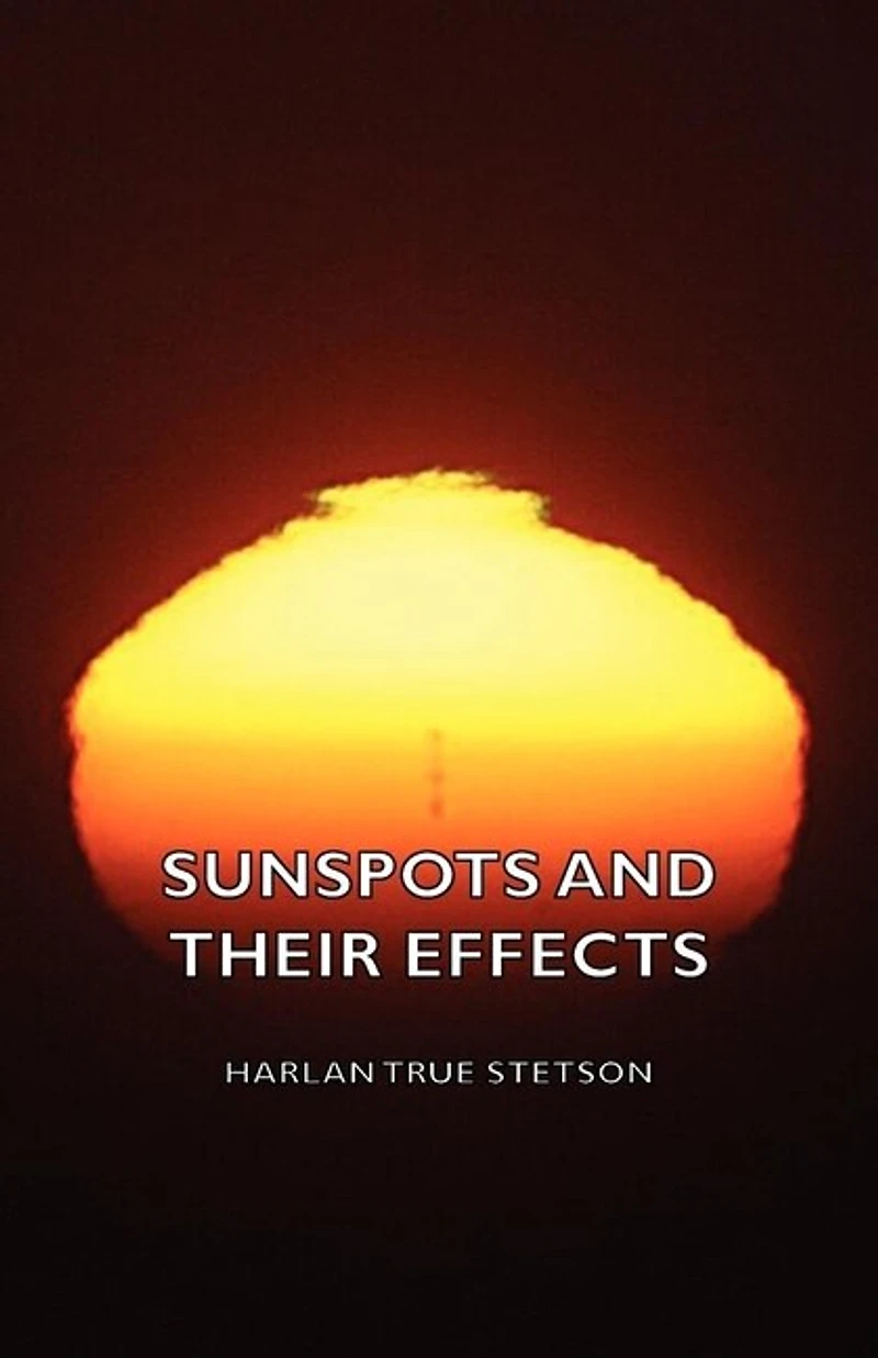 Sunspots And Their Effects