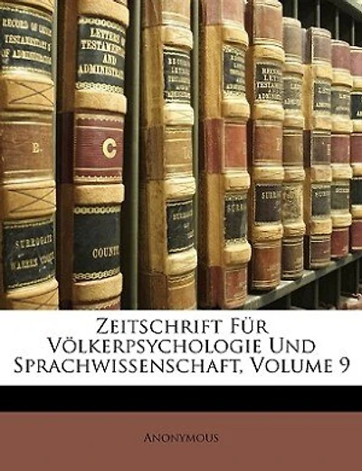 Zeitschrift Für Völkerpsychologie Und Sprachwissenschaft, Volume 9