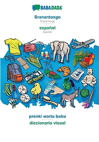 Sranantongo - español, prenki wortu buku: BABADADA Sranantongo - Spanish, visual dictionary