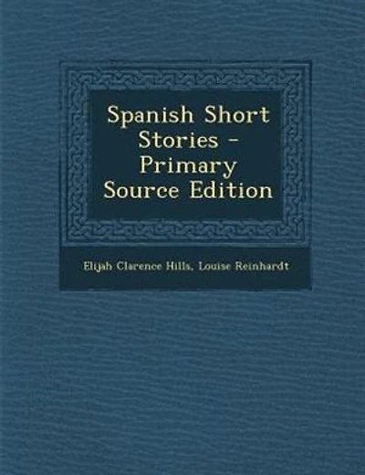Spanish Short Stories - Primary Source Edition