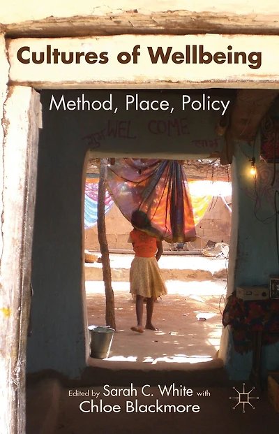 Cultures Of Wellbeing: Method, Place, Policy