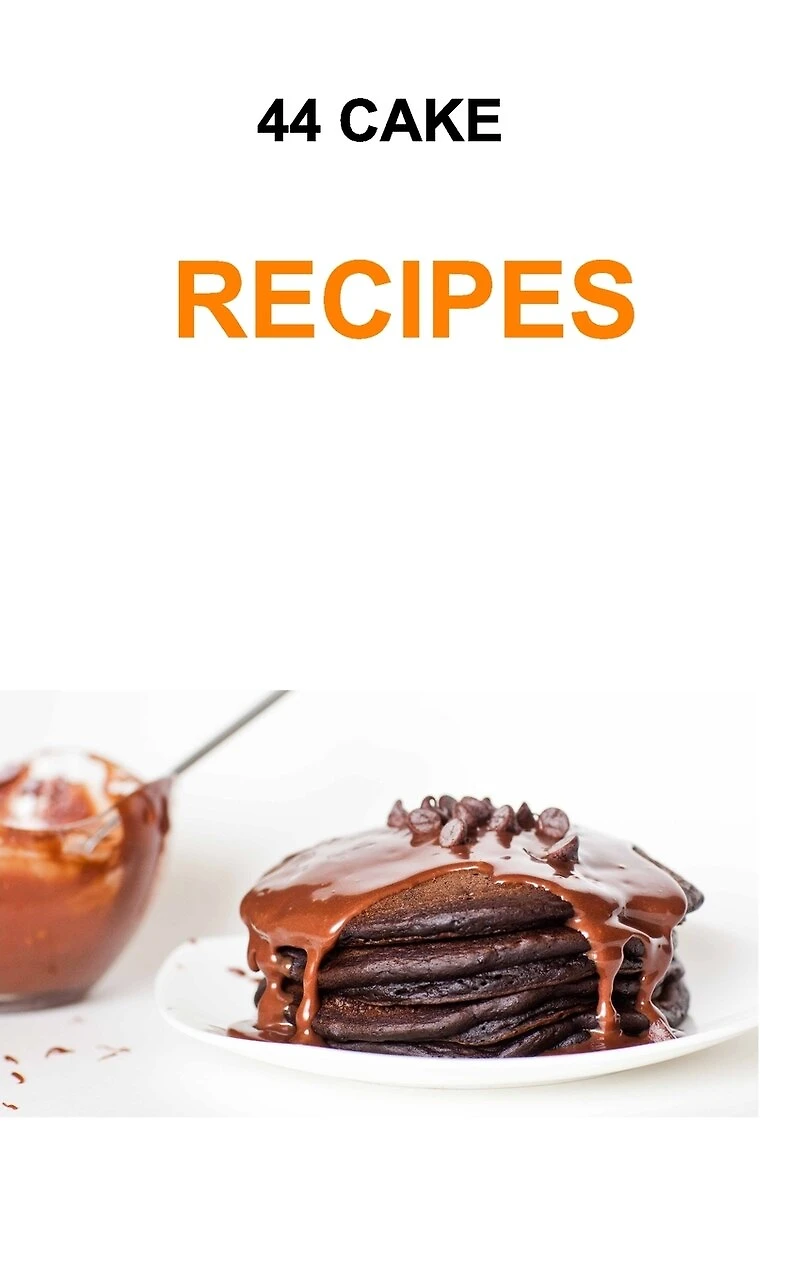 44 Cake Recipes: recipes