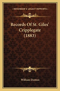 Records Of St. Giles' Cripplegate (1883)
