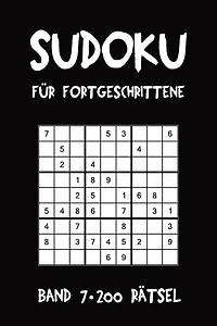 Sudoku Für Fortgeschrittene Band 7 200 Rätsel: Puzzle Rätsel Heft, 9x9, 2 Rätsel pro Seite
