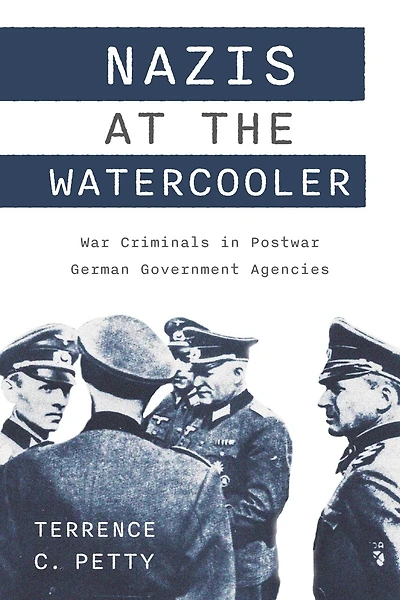 Nazis at the Watercooler: War Criminals Postwar German Government Agencies
