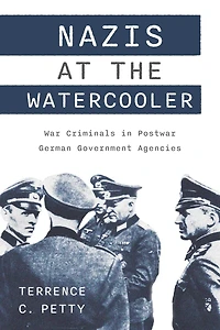 Nazis at the Watercooler: War Criminals Postwar German Government Agencies