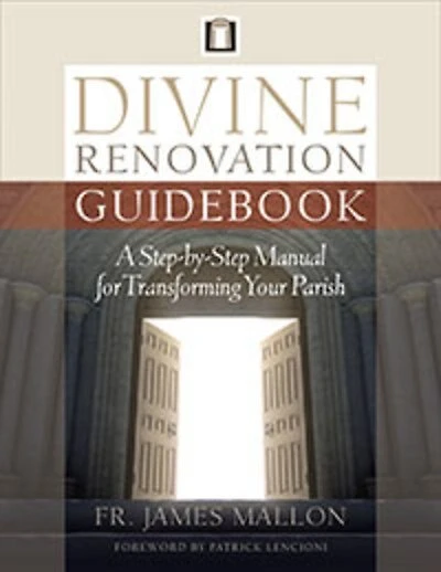 Divine Renovation Guidebook: A Step-by-Step Manual for Transforming Your Parish