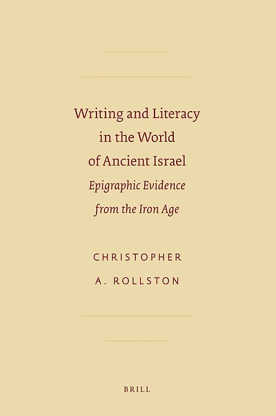 Writing and Literacy in the World of Ancient Israel: Epigraphic Evidence from the Iron Age