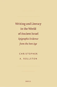 Writing and Literacy in the World of Ancient Israel: Epigraphic Evidence from the Iron Age