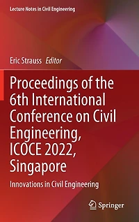 Proceedings of the 6th International Conference on Civil Engineering, ICOCE 2022, Singapore: Innovations Engineering