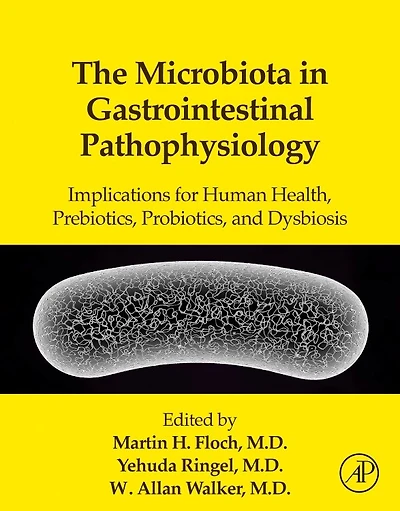 The Microbiota Gastrointestinal Pathophysiology: Implications for Human Health, Prebiotics, Probiotics, and Dysbiosis