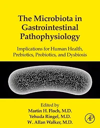 The Microbiota Gastrointestinal Pathophysiology: Implications for Human Health, Prebiotics, Probiotics, and Dysbiosis