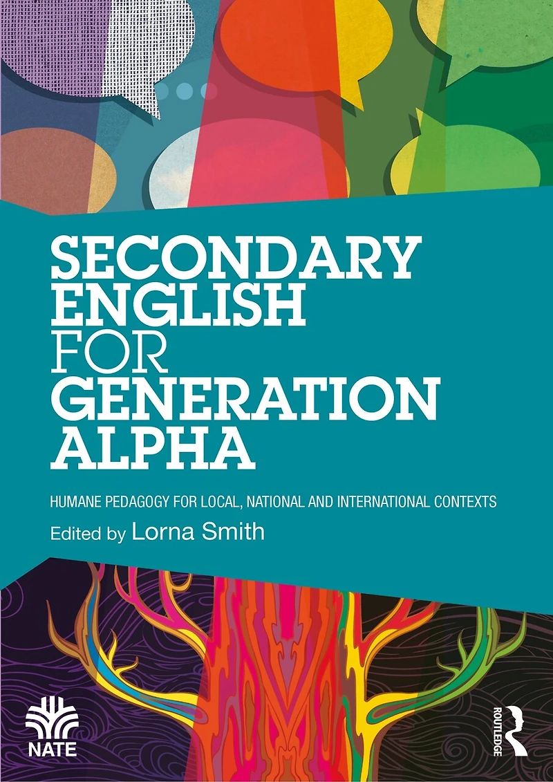 Secondary English for Generation Alpha: Humane Pedagogy Local, National and International Contexts