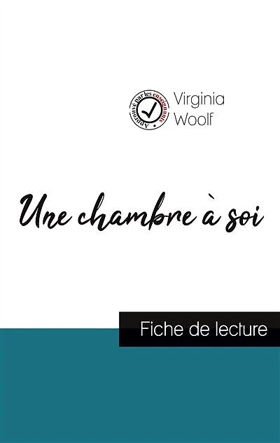 Une chambre à soi de Virginia Woolf (fiche de lecture et analyse complète de l'oeuvre)