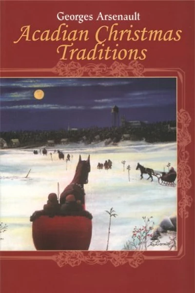 Acadian Christmas Traditions