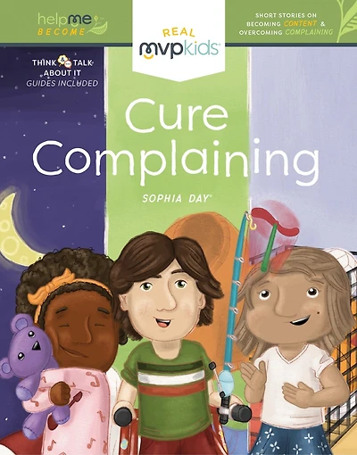 Cure Complaining: Short Stories On Becoming Content & Overcoming Complaining