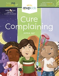 Cure Complaining: Short Stories On Becoming Content & Overcoming Complaining