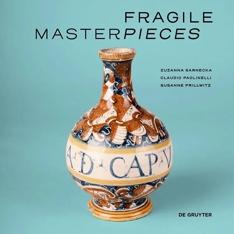 Fragile Masterpieces: Ceramics from the Collection of the Pharmacy Museum, University of Basel (1500-1700)