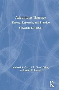 Adventure Therapy: Theory, Research, And Practice